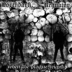 Regnator/Northdark – When The Plague Reigns